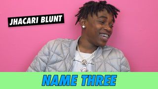 Jhacari Blunt - Name 3