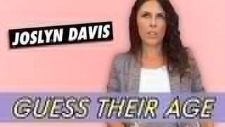 Joslyn Davis - Guess Their Age