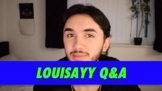 LouisAyy Q&A