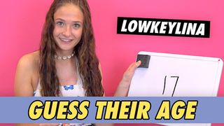 Lowkeylina - Guess Their Age