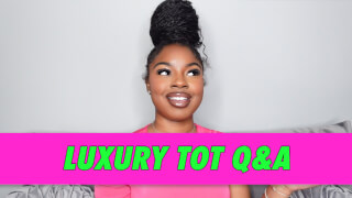 Luxury Tot Q&A