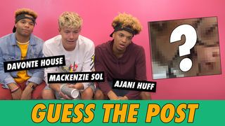 Mackenzie Sol, Ajani Huff & Davonte House - Guess The Post