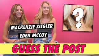 Mackenzie Ziegler vs. Eden McCoy - Guess The Post
