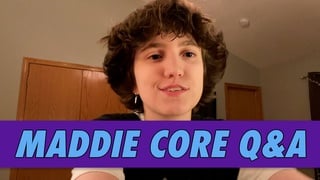 Maddie Core Q&A