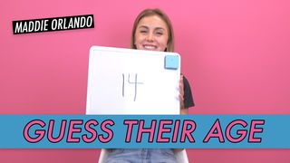 Maddie Orlando - Guess Their Age