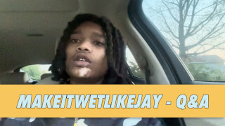 MakeItWetLikeJay: Q&A
