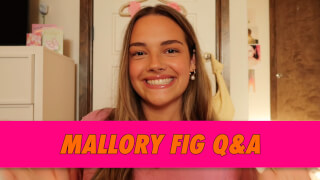 Mallory Fig Q&A