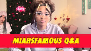 miahsfamous Q&A