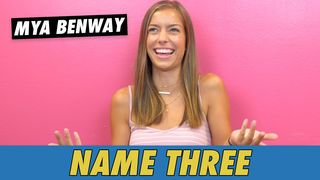 Mya Benway - Name Three