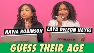 Navia Robinson & Laya DeLeon Hayes - Guess Their Age