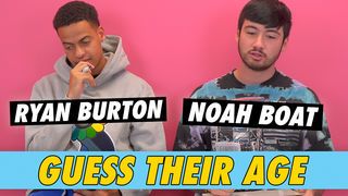 Noah Boat & Ryan Burton - Guess Their Age