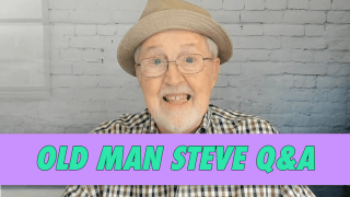 Old man Steve Q&A
