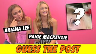 Paige Mackenzie & Ariana Lee Bonfiglio - Guess The Post
