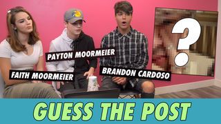 Payton Moormeier, Faith Moormeier & Brandon Cardoso - Guess The Post