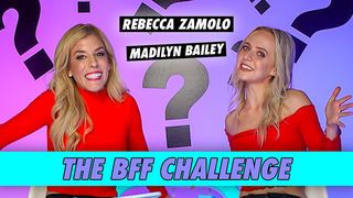 Rebecca Zamolo and Madilyn Bailey - The BFF Challenge
