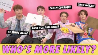 Rush Holland Butler, Caden Conrique, Chad Nazam & Dominic Kline - Who's More Likely?