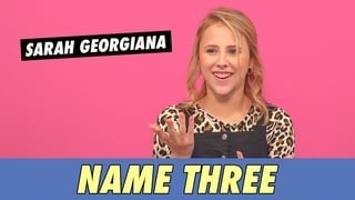 Sarah Georgiana - Name Three