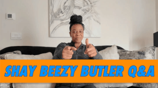 Shay Beezy Butler Q&A