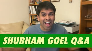 Shubham Goel Q&A
