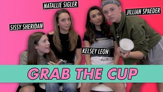 Sissy Sheridan, Jillian Spaeder, Kelsey Leon & Natallie Sigler - Grab The Cup