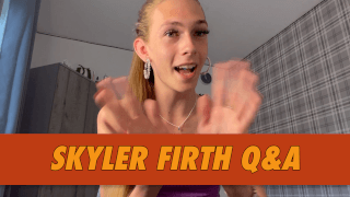 Skyler Firth Q&A