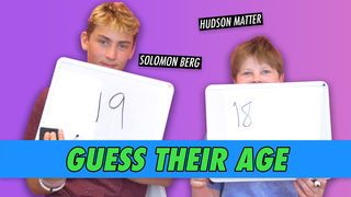 Solomon Berg & Hudson Matter - Guess Their Age