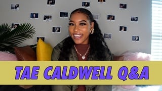 Tae Caldwell Q&A