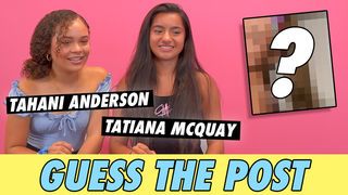 Tatiana McQuay & Tahani Anderson - Guess The Post