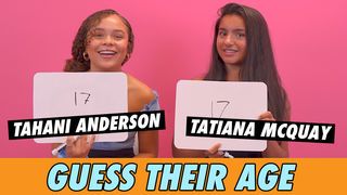 Tatiana McQuay & Tahani Anderson - Guess Their Age