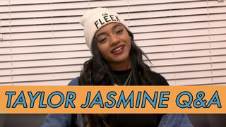 Taylor Jasmine Q&A