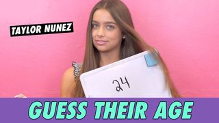 Taylor Nunez - Guess Their Age
