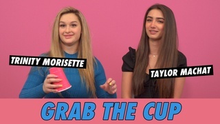 Trinity Morisette vs. Taylor Machat - Grab The Cup