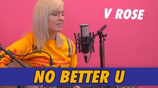 V Rose - No Better U || Live at Famous Birthdays