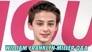 William Franklyn-Miller Q&A