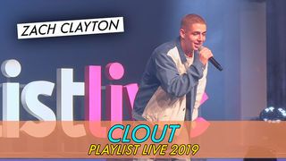 Zach Clayton - Clout || Playlist Live 2019