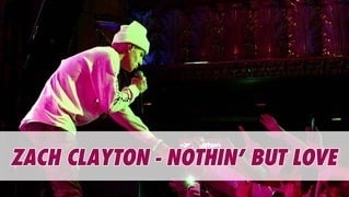 Zach Clayton - Nothin' But Love (Chicago)