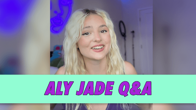 Aly Jade Q&A
