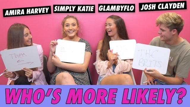 Amira Harvey, Josh Clayden, Simply Katie & GlambyFlo - Who's More Likely?