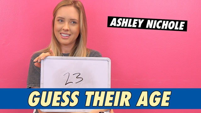 Ashley Nichole - Guess Their Age