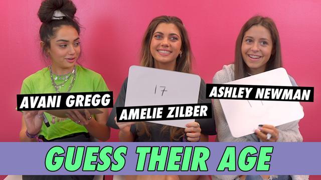 Avani Gregg, Ashley Newman & Amelie Zilber - Guess Their Age