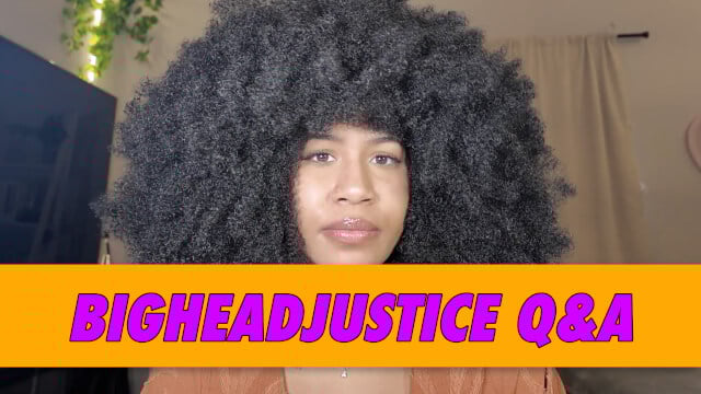 Bigheadjustice Q&A
