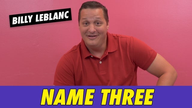 Billy LeBlanc - Name Three