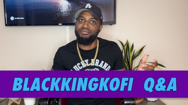 Blackkingkofi Q&A