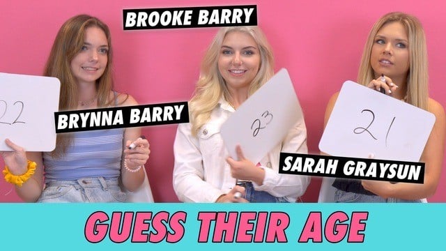 Brooke Barry, Brynna Barry & Sarah Graysun - Guess Their Age