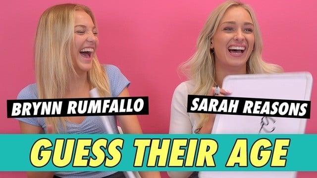 Brynn Rumfallo and Sarah Reasons - Guess Their Age