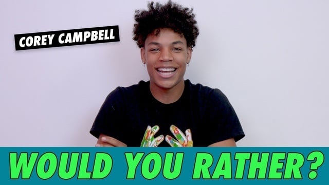 Corey Campbell - Would You Rather?