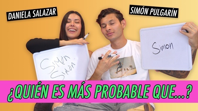 Daniela Salazar & Simón Pulgarín - ¿Quién Es Más Probable Que...?