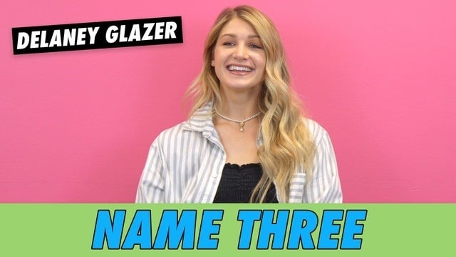 Delaney Glazer - Name Three