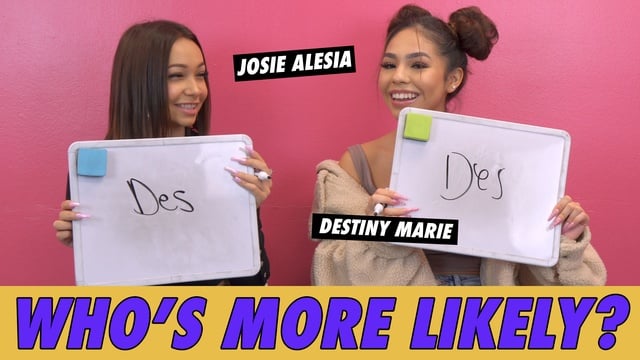 Destiny Marie & Josie Alesia - Who's More Likely?