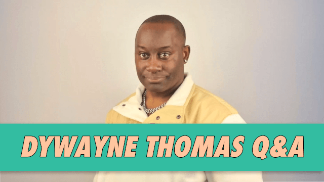 Dywayne Thomas Q&A